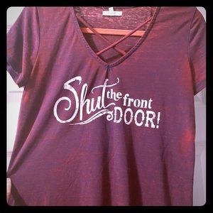 Shut the Front Door T-Shirt